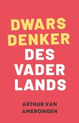 Dwarsdenker des Vaderlands - Arthur van Amerongen ; G.H.B. Hiltermann - 9789081837262