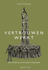 Vertrouwen werkt - Pauline M. Voortman - 9789081903707
