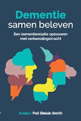 Dementie samen beleven - Pati Bielak-Smith - 9789082361377