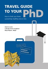 Travel Guide to your PhD - Arjenne Louter ; Lodewijk Schmit Jongbloed ; Marjo Wijnen-Meijer - 9789082364859