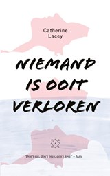 Niemand is ooit verloren - Catherine Lacey - 9789082410655