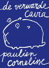 De verwarde cavia - Paulien Cornelisse - 9789082430202