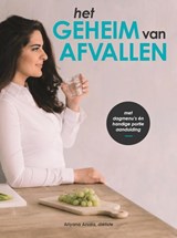 Het geheim van afvallen - Ariyana Arsala - 9789082553901