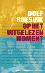 Op het uitgelezen moment - Ruesink, Dolf - 9789082587906