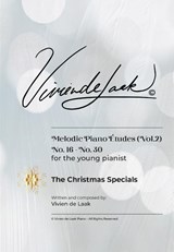 Vivien de Laak Melodic Piano Études For The Young Pianist (Vol. 2) - "The Christmas Specials" - Vivien de Laak - 9789082604429