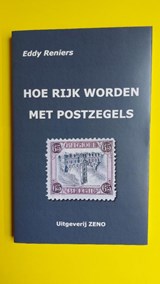 Hoe Rijk worden met Postzegels - Eddy Reniers - 9789082637311