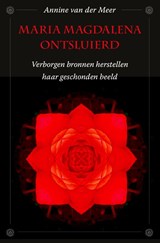Maria Magdalena ontsluierd -  - 9789082672992