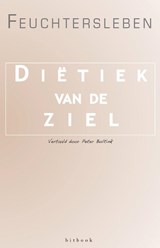 Diëtiek van de ziel - Freiherr Ernst von Feuchtersleben - 9789082757781