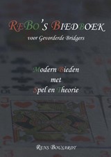 ReBo’s Biedboek voor Gevorderde Bridgers - Rens Bousardt - 9789082855623