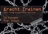 Kracht Trainen voor hoog-explosieve sporten - Ed Fennema ; Rien Slager - 9789082935202