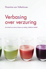 Verbasing over verzuring - Florentine van Vollenhoven - 9789082939309
