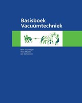 Basisboek Vacuümtechniek - Bert Suurmeijer ; Theo Mulder ; Jan Verhoeven - 9789082947700