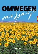 Omwegen van Spanje - Gerard Hulshof - 9789082955057