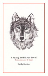 In het oog een blik van de wolf - Dietske Geerlings - 9789082955316
