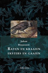 Raven en kraaien, eksters en gaaien - Johan Boussauw - 9789082985672