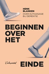 Beginnen over het einde - Henk Blanken - 9789083000749
