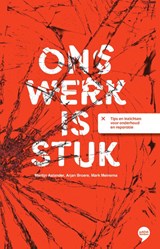 Ons werk is stuk - Martijn Aslander ; Arjan Broere ; Mark Meinema - 9789083020341