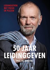 50 Jaar leidinggeven - Paul Ch. Donders - 9789083044583