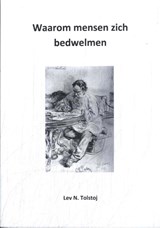 Waarom mensen zich bedwelmen - Lev N Tolstoj - 9789083058924