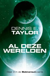 Al deze werelden - Dennis E. Taylor - 9789083073194