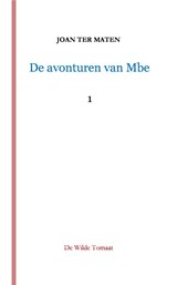 De avonturen van Mbe - Joan ter Maten - 9789083091051