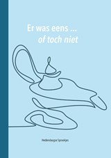 Er was eens ... of toch niet -  - 9789083092454