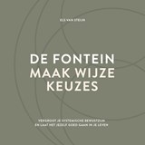 De fontein, maak wijze keuzes - Els van Steijn - 9789083104102