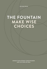 The fountain, make wise choices - Els van Steijn - 9789083104171