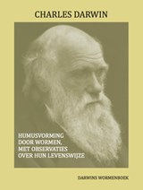 Humusvorming door wormen, met observaties over hun levenswijze - Charles Darwin - 9789083115016