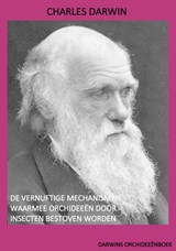 De vernuftige mechanismen waarmee orchideeën door insecten bestoven worden - Charles Darwin - 9789083115047