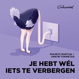 Je hebt wél iets te verbergen - Maurits Martijn ; Dimitri Tokmetzis - 9789083117638