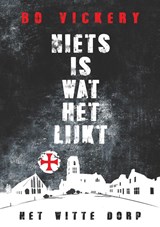 Niets is wat het lijkt. - Bo Vickery - 9789083128214