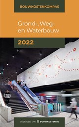 Bouwkostenkompas Grond-, Weg en Waterbouw 2022 - Arno Vonk ; Marc Hengstmangers - 9789083155319