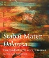 Stabat Mater Dolorosa - Hannie van Osnabrugge - 9789083176420