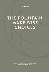 The fountain, make wise choices - Els van Steijn - 9789083183657