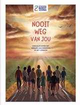 Nooit weg van jou - Stichting Nooit Voorbij ; Mirjam Louwen-van Bekkum - 9789083192772