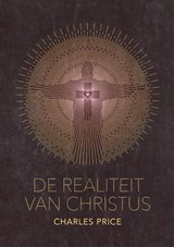 De realiteit van Christus - Charles Price - 9789083204789