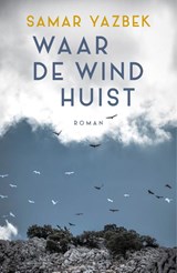 Waar de wind huist - Samar Yazbek - 9789083209821