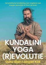 Kundalini Yoga (R)evolutie - Guru Gian ; Jasper Kok - 9789083250809