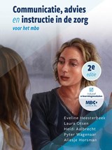 Communicatie, advies en instructie in de zorg - Eveliene Heesterbeek ; Laura Otsen ; Aliesje Horsman ; Pieter Wagenaar ; Heidi Aalbrecht - 9789083251387