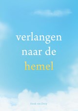 Verlangen naar de hemel - Henk van Dorp - 9789083269658