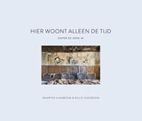 Hier woont alleen de tijd - Maarten Slagboom ; Billie Slagboom - 9789083271910