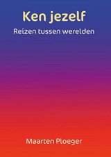 Ken jezelf - Maarten Ploeger - 9789083275574