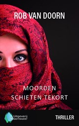 Moorden schieten tekort - Rob van Doorn - 9789083277035
