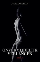 Onvermijdelijk verlangen - Julie Anne Palm - 9789083282909