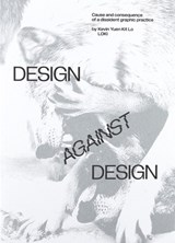 Design Against Design - Kevin Lo - 9789083318806