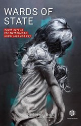Wards of State - Hélène van Beek ; Martijn van Rheenen - 9789083321288