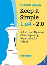 Keep it Simple 1.e4 2.0 - Christof Sielecki - 9789083328447