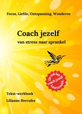 Coach jezelf van stress naar sprankel - Lilianne Hercules - 9789083336107