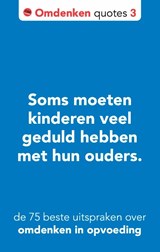 De 75 beste uitspraken over omdenken in opvoeding - Berthold Gunster - 9789083338279